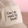 Can I Go Read My Book? - Cotton Baseball Cap - Sand