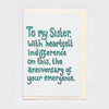 Heartfelt Indifference Sister Birthday Card | Sis Birthday: Eco cellophane