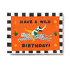 Have a Wild Birthday Card