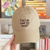 Can I Go Read My Book? - Cotton Baseball Cap - Sand