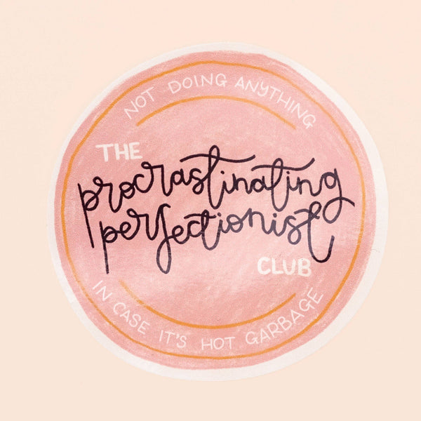Vinyl Sticker - Procrastinating Perfectionist