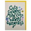 Cute Couples Make Cute Babies Card - Hauslife