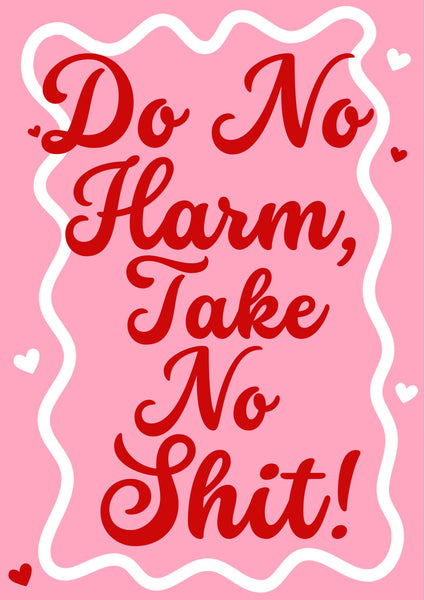 Do no harm, take no **** print - Hauslife