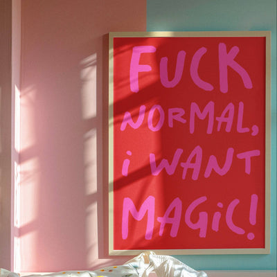 F*** normal, I want magic print  - Hauslife