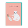 Fuck your Birthday Greeting Card - Hauslife