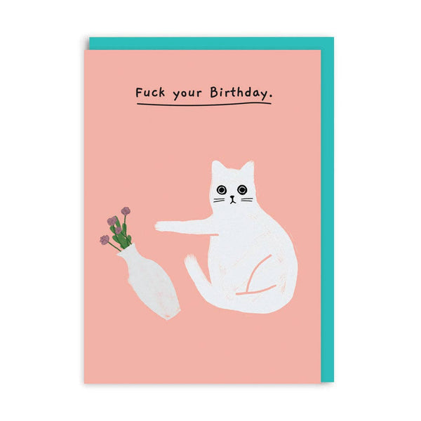 Fuck your Birthday Greeting Card - Hauslife