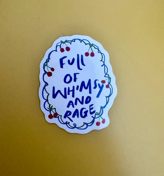 Full of Whimsy and Rage Sticker - Hauslife