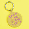 Good Mums Say Bad Words Keytag - Hauslife