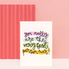 Greeting card - 'you are the very best person ever' - Hauslife
