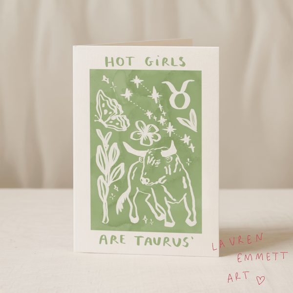 Hot Girls are Taurus Card - Hauslife