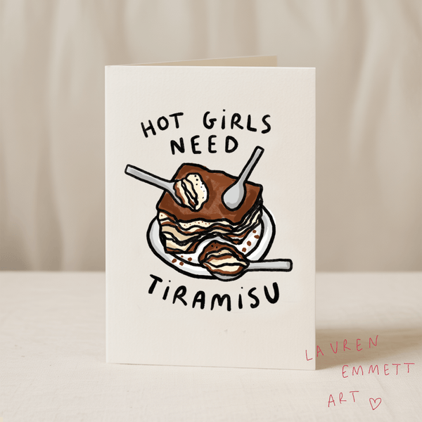 Hot Girls Need Tiramisu Card - Hauslife