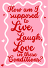 How am I supposed to live laugh love in these conditions - Hauslife