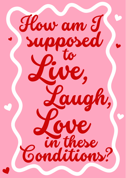 How am I supposed to live laugh love in these conditions - Hauslife