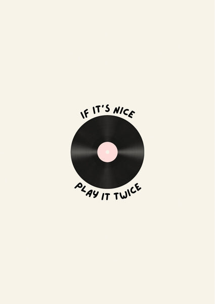 If it’s nice play it twice print - Hauslife
