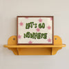Let’s Go Nowhere Print Poster - Hauslife