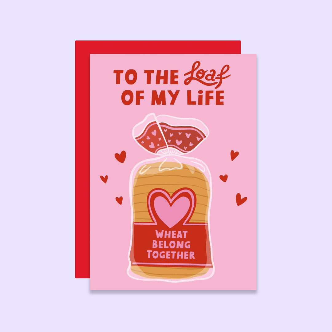 Loaf Of My Life Valentine's Day Pun Card | Anniversary Card - Hauslife