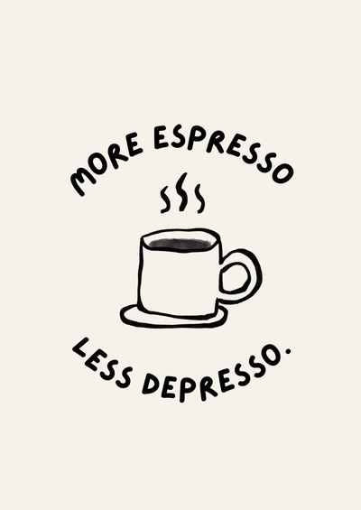More Espresso Print - Hauslife