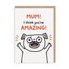 Mum You’re Amazing Card - Hauslife