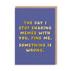 Sharing Memes Greeting Card - Hauslife