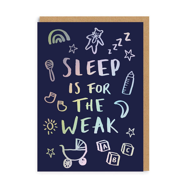 Sleep is for the Weak Baby Card - Hauslife