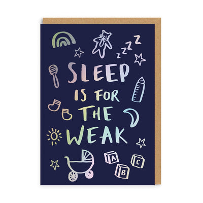Sleep is for the Weak Baby Card - Hauslife