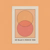 So Glad I Found You Card - Hauslife