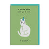 The Cat Wouldn't Greeting Card - Hauslife