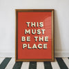This Must Be The Place Print Poster - Hauslife
