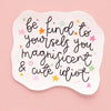 Vinyl Sticker - Be Kind To Yourself - Hauslife
