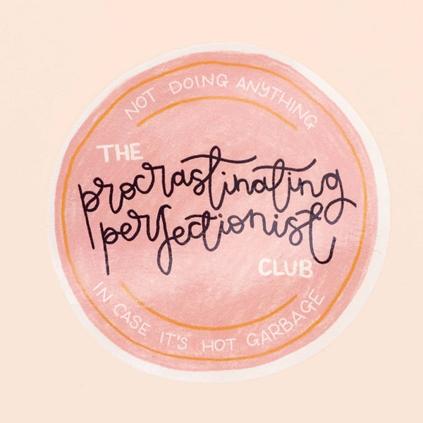 Vinyl Sticker - Procrastinating Perfectionist - Hauslife