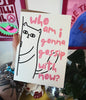 Who am I gonna gossip with now A6/5x7 card - Hauslife