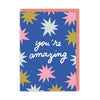You're Amazing Card - Hauslife