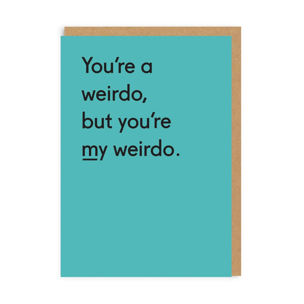 You're My Weirdo Greeting Card - Hauslife